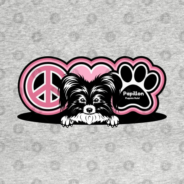 Papillon Dog Breed Peace Love Paw ( Puppies Rule! ) by SistersRock